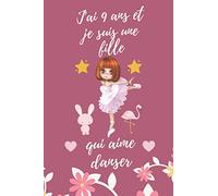 J'ai 9 ans et je suis une fille qui aime danser: cahier barbie 09 ans -Cahier doublé Un cadeau merveilleux et simple pour une fille de 9 ans