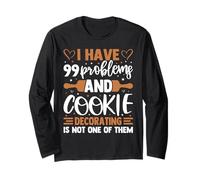 J'ai 99 problèmes et la décoration de cookies n'en fait pas partie Manche Longue