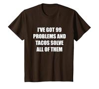 J'Ai 99 problèmes et Tacos résolvent Tous Les problèmes T-Shirt, Enfant, Marron, 12 Ans