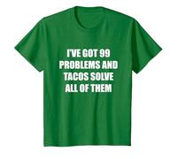 J'Ai 99 problèmes et Tacos résolvent Tous Les problèmes T-Shirt, Enfant, Vert Kelly, 12 Ans