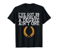 J'Ai 99 problèmes, mais Un diplôme n'est Pas Un dessein T-Shirt