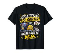 J'Ai Accepté De Sortir Je Regrette Déjà Humour Introverti T-Shirt