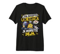 J'Ai Accepté De Sortir Je Regrette Déjà Humour Introverti T-Shirt Haut de Gamme