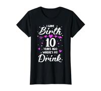 J'Ai accouché il y a 10 Ans Où est Mon Verre, Maman de 10e Anniversaire T-Shirt Graphique avec Valeur, Femme, Noir, S