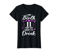 J'Ai accouché il y a 11 Ans Où est Mon Verre, Maman de 11e Anniversaire T-Shirt Graphique avec Valeur, Femme, Noir, S