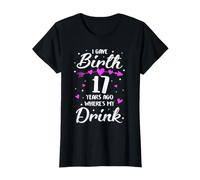 J'Ai accouché il y a 17 Ans Où est Mon Verre, Maman de 17e Anniversaire T-Shirt