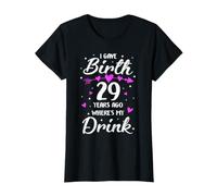 J'Ai accouché il y a 29 Ans. Où est Mon Verre, Maman, 29e Anniversaire T-Shirt