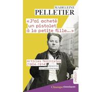 "J'ai acheté un pistolet à la petite fille...": Articles féministes (1904-1914)