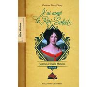 J'ai aimé le Roi-Soleil: Journal de Marie Mancini, 1656-1659