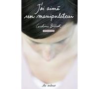 J'ai aimé un manipulateur Caroline Bréhat (Auteur), Violaine Guéritault (Préface)