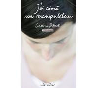 J'ai aimé un manipulateur Une femme raconte la violence psychologique dans le couple - Caroline Bréhat - Les Arenes Eds - broché - Récit
