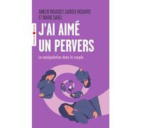 J'ai aimé un pervers: La manipulation dans le couple