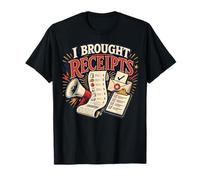 J'Ai apporté des reçus | Funny Accountability Finance Auditor T-Shirt