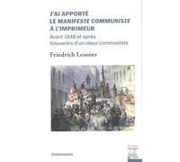 J'ai apporté le Manifeste communiste à l'imprimeur: Avant 1848 et après - Souvenirs d'un vieux communiste