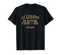 J'Ai appris à Mes Agents IA à me Faire Gagner du Temps et de l'argent T-Shirt