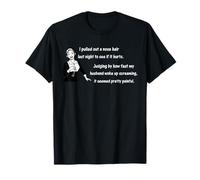 J'Ai arraché Un Poil de Nez Hier Soir pour Voir si ça Fait Mal T-Shirt