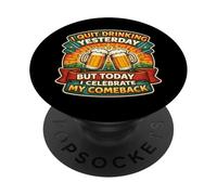 J'Ai arrêté de Boire Hier mais Aujourd'hui Je fête Mon Retour PopSockets PopGrip Adhésif