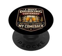 J'Ai arrêté de Boire Hier mais Je fête Mon Retour de façon Amusante PopSockets PopGrip Adhésif