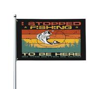 J'ai arrêté de pêcher pour être ici, alors il vaut mieux que ce soit bien ! Drapeau de jardin 90 x 150 cm avec œillets en laiton, en polyester.