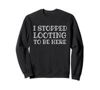 J'Ai arrêté de Piller pour être là, Un mème de Jeu Amusant MMO RPG RTS Sweatshirt