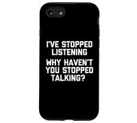 J'Ai arrêté d'écouter (Pourquoi n'avez-Vous Pas arrêté de Parler ?) Coque pour iPhone SE (2020) / 7/8
