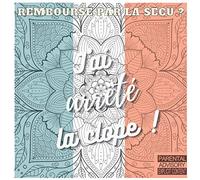 J'ai arrêté la clope: Broché - Coloriages adultes pour arrêter la tabac - Remboursé par la sécu ? Anti-stress