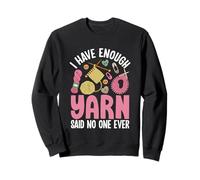 J'ai assez de fil, personne n'a jamais envoyé de texto Sweatshirt
