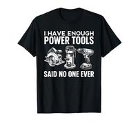 J'Ai Assez d'outils, a Dit Que Personne n'a jamais été drôle, Papa, Builder, Pratique T-Shirt