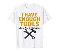 J'Ai Assez d'outils, Personne n'a jamais Dit, Funny Handiman Builder T-Shirt