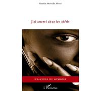 J'ai atterri chez les ch'tis - Danielle Merveille Mvoto - L'harmattan - broché - Roman