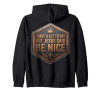 J'Ai Beaucoup à dire, mais Jésus Christ Soit Un chrétien Gentil et drôle Sweat à Capuche