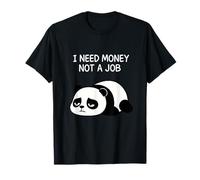 J'Ai Besoin d'argent, Pas d'un Travail T-Shirt