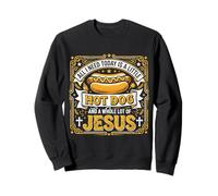 J'Ai Besoin de Hot Dog et de Beaucoup de Jésus, Dieu Sweatshirt