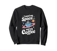 J'Ai Besoin de l'espace... et de Mon Exploration Spatiale du café Sweatshirt