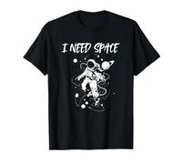 J'Ai Besoin de Plus d'astronautes de l'espace perdus au-Dessus de la Terre pour Toujours T-Shirt