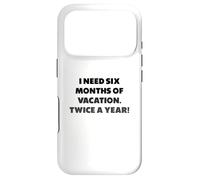 J'Ai Besoin de Six Mois de Vacances, Phrases Amusantes Coque pour iPhone 17 Pro