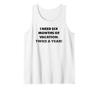 J'Ai Besoin de Six Mois de Vacances, Phrases Amusantes Débardeur