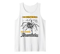 J'Ai Besoin de Toutes Ces tarentules ! Arachnide araignée poilue Tarentule Débardeur