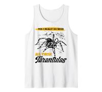 J'Ai Besoin de Toutes Ces tarentules ! Arachnide araignée poilue Tarentule Débardeur