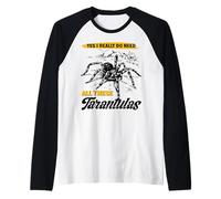J'Ai Besoin de Toutes Ces tarentules ! Arachnide araignée poilue Tarentule Manche Raglan