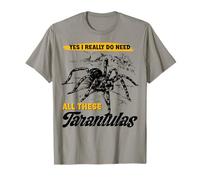 J'Ai Besoin de Toutes Ces tarentules ! Arachnide araignée poilue Tarentule T-Shirt