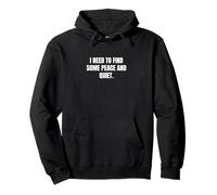 J'ai besoin de trouver un peu de paix et de tranquillité. Sweat à Capuche