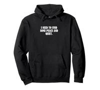 J'ai besoin de trouver un peu de paix et de tranquillité. Sweat à Capuche
