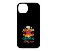J'Ai Besoin de Vacances Six Mois par an Coque pour iPhone 14 Plus