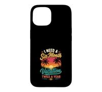 J'Ai Besoin de Vacances Six Mois par an Coque pour iPhone 15