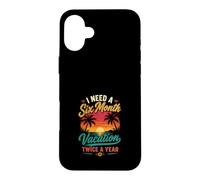J'Ai Besoin de Vacances Six Mois par an Coque pour iPhone 16 Plus