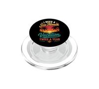 J'Ai Besoin de Vacances Six Mois par an PopSockets PopGrip pour MagSafe