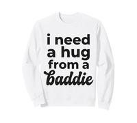 J'Ai Besoin d'un câlin de la Part d'un méchant Sweatshirt