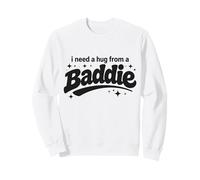 J'Ai Besoin d'un câlin de la Part d'un méchant Sweatshirt