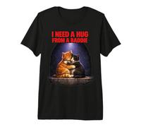 J'Ai Besoin d'un câlin de la Part d'un méchant, Un mème drôle de Chats et de Chatons T-Shirt Haut de Gamme